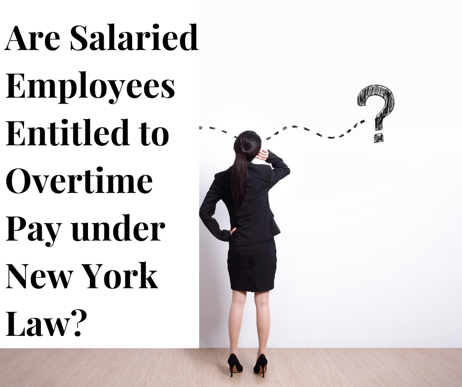 Are Salaried Employees Entitled to Overtime Pay under New York Law